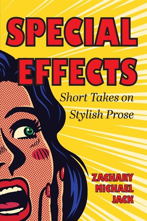 Special Effects: Short Takes on Stylish Prose (Paperback)