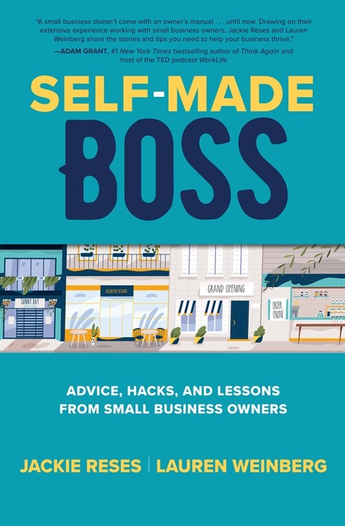 Self-Made Boss: Advice, Hacks, and Lessons from Small Business Owners (Hardcover)
