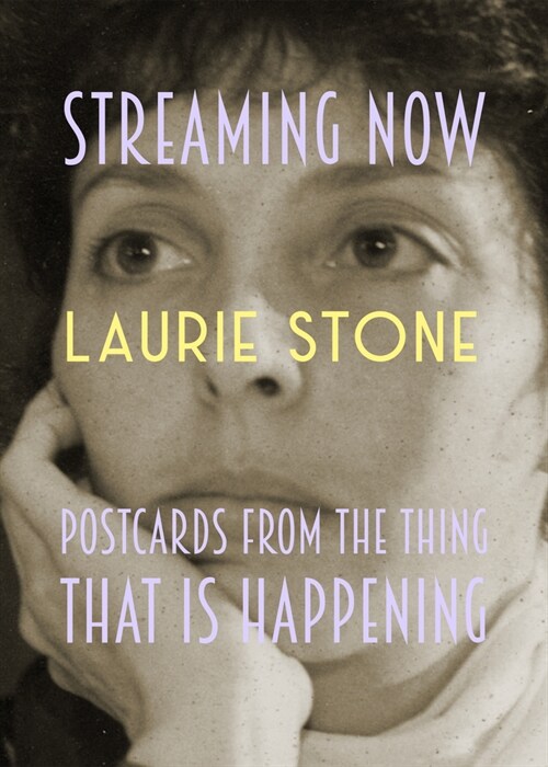 Streaming Now: Postcards from the Thing That Is Happening (Paperback)