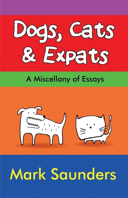 Dogs, Cats & Expats (Paperback)