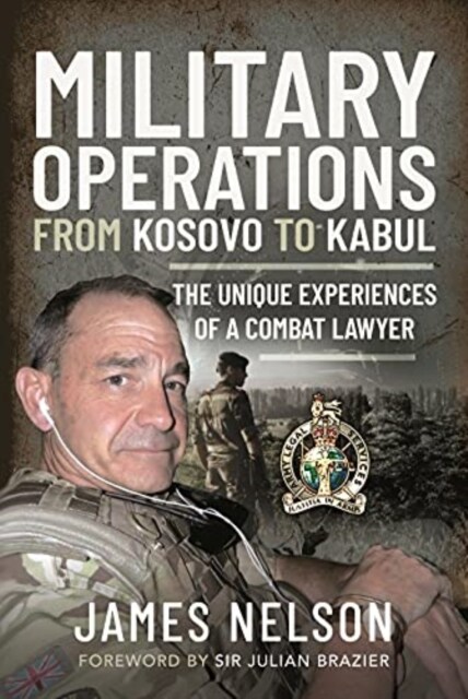 Military Operations from Kosovo to Kabul : The Unique Experiences of a Combat Lawyer (Hardcover)