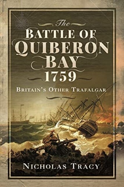 The Battle of Quiberon Bay, 1759 : Britains Other Trafalgar (Paperback)