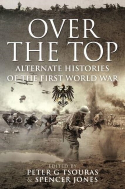 Over the Top : Alternate Histories of the First World War (Paperback)