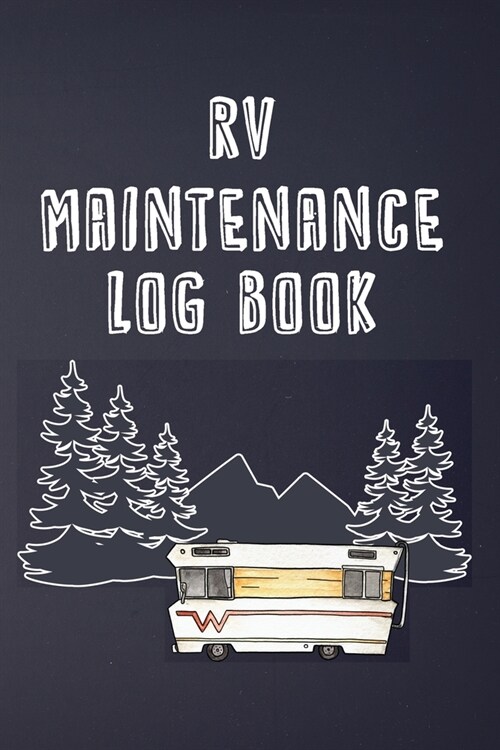 RV Maintenance Log Book: Routine Maintenance Checklist & Repair Record (Paperback)