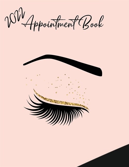 2022 Appointment Diary - Eyelash Day Planner Book with Times (in 15 Minute Increments) (Paperback)