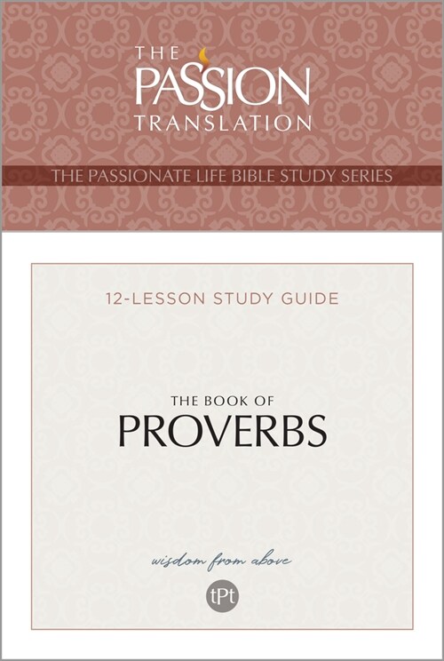 Tpt the Book of Proverbs: 12-Lesson Study Guide (Paperback)