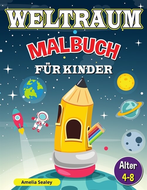 Weltraum-Malbuch f? Kinder: Outer Space Malbuch f? Kinder im Alter von 4-8, Kinder Raum F?bung Buch (Paperback)