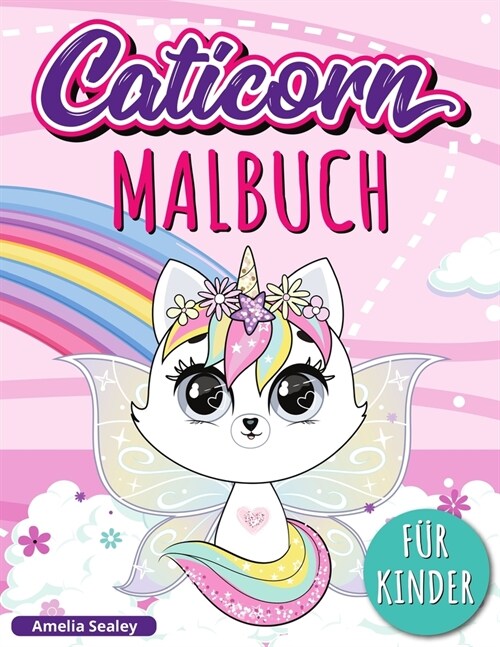 Caticorn Malbuch: Adorable Einhorn Katze Malbuch, Einfaches und Lustiges Caticorn-Malbuch f? Kinder (Paperback)