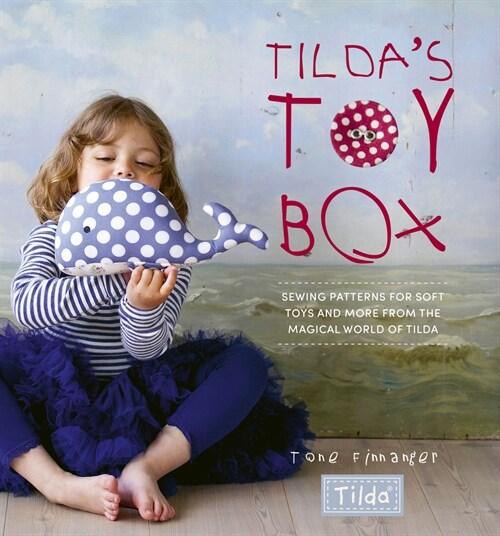 Tildas Toy Box : Sewing patterns for soft toys and more from the magical world of Tilda (Paperback)