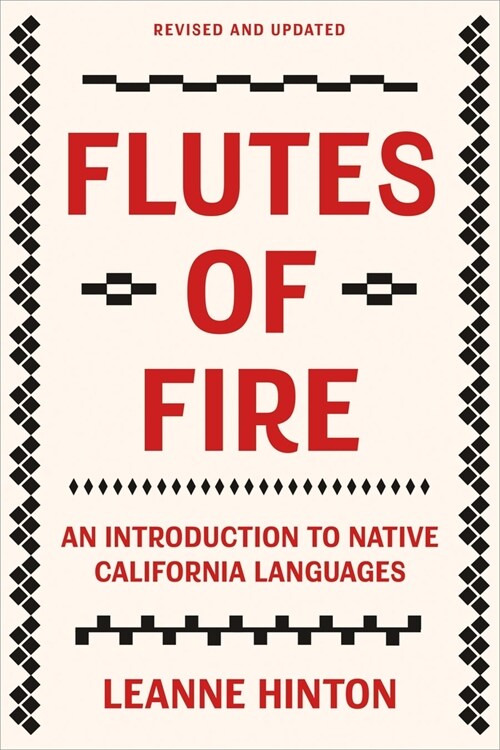 Flutes of Fire: An Introduction to Native California Languages Revised and Updated (Paperback)