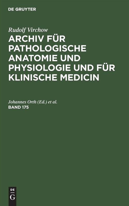 Rudolf Virchow: Archiv F? Pathologische Anatomie Und Physiologie Und F? Klinische Medicin. Band 175 (Hardcover, Reprint 2020)