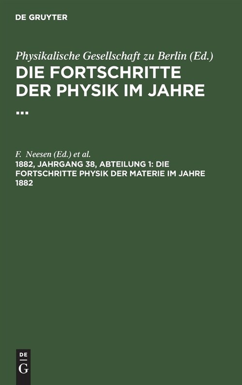 Die Fortschritte Physik Der Materie Im Jahre 1882 (Hardcover, Reprint 2020)