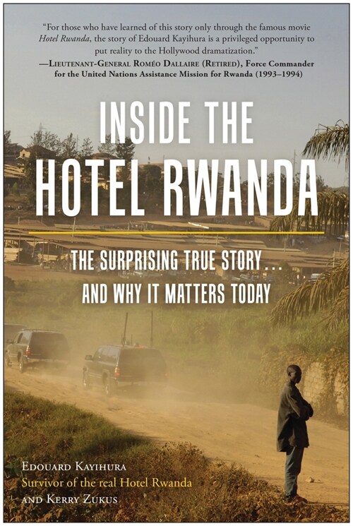 Inside the Hotel Rwanda: The Surprising True Story ... and Why It Matters Today (Paperback)