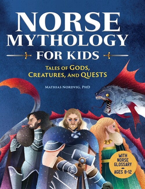 Norse Mythology for Kids: Tales of Gods, Creatures, and Quests (Hardcover)