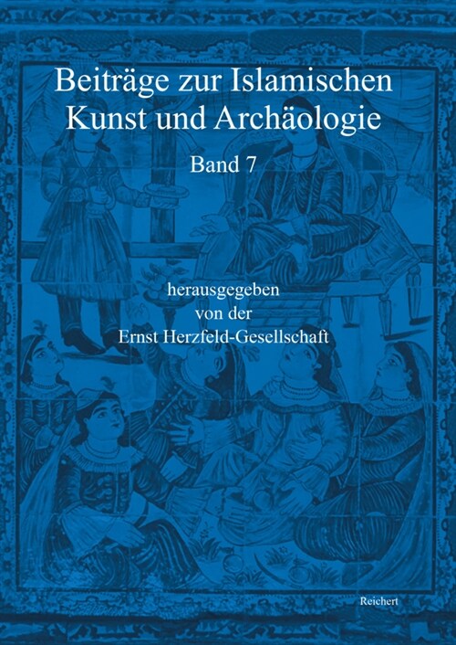 Beitrage Zur Islamischen Kunst Und Archaologie Band 7 (Hardcover)