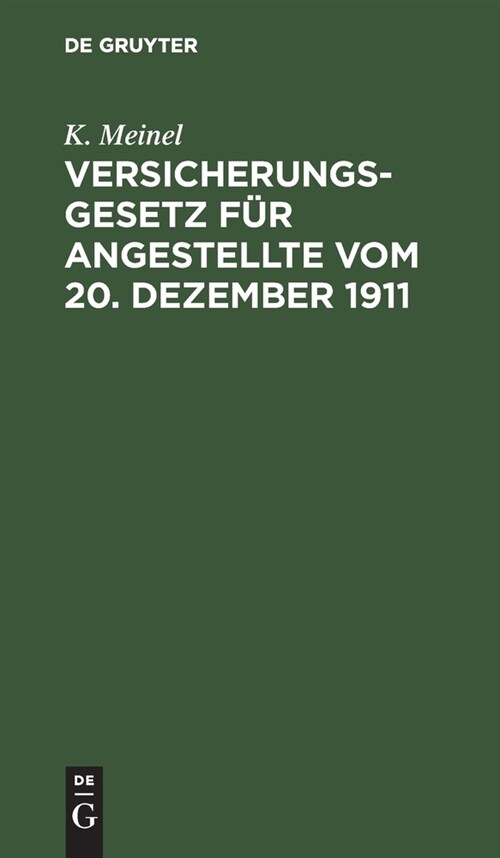 Versicherungsgesetz f? Angestellte vom 20. Dezember 1911 (Hardcover, Reprint 2021)