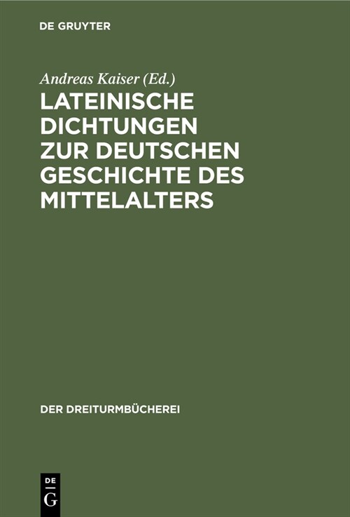 Lateinische Dichtungen zur deutschen Geschichte des Mittelalters (Hardcover, Reprint 2019)