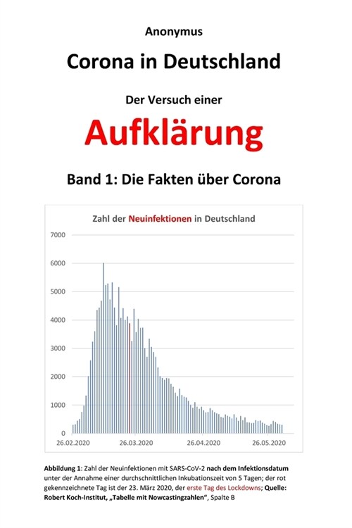 Corona in Deutschland - Der Versuch einer Aufkl?ung: Band 1: Die Fakten ?er Corona (Paperback)