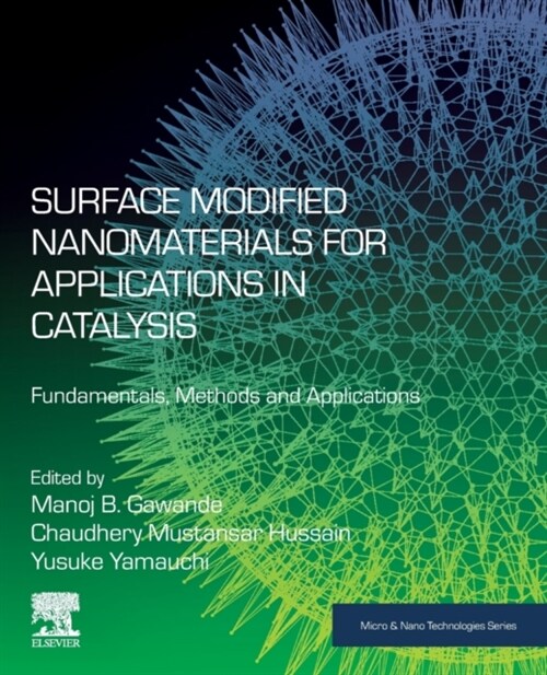 Surface Modified Nanomaterials for Applications in Catalysis: Fundamentals, Methods and Applications (Paperback)