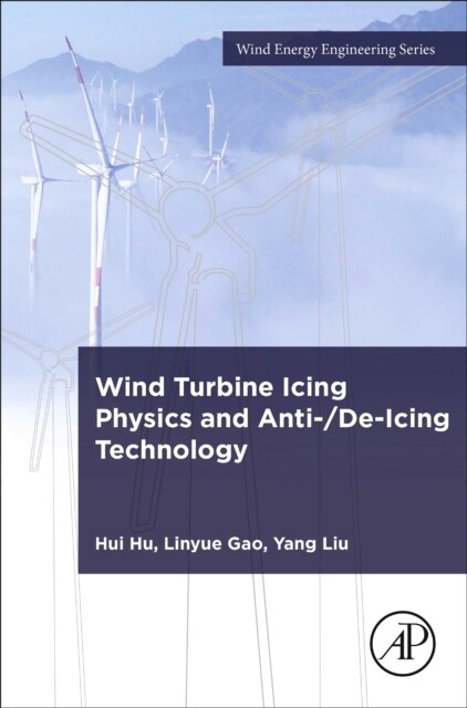Wind Turbine Icing Physics and Anti-/De-Icing Technology (Paperback)