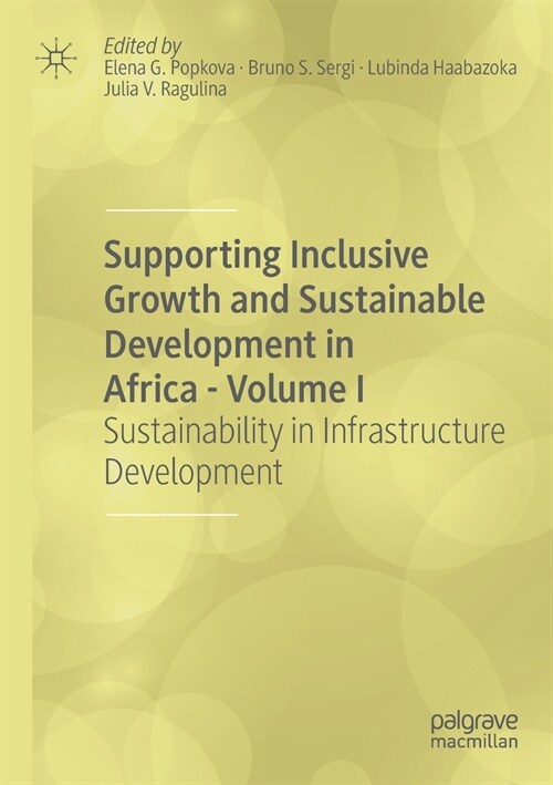 Supporting Inclusive Growth and Sustainable Development in Africa - Volume I: Sustainability in Infrastructure Development (Paperback, 2020)