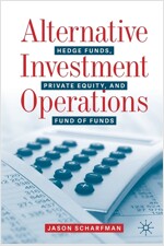 Alternative Investment Operations: Hedge Funds, Private Equity, and Fund of Funds (Paperback)