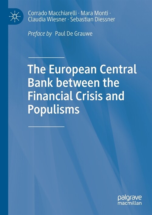 The European Central Bank between the Financial Crisis and Populisms (Paperback)