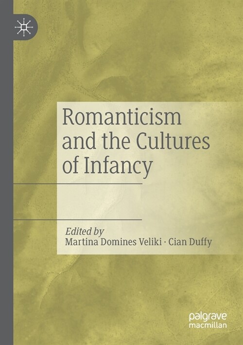 Romanticism and the Cultures of Infancy (Paperback)