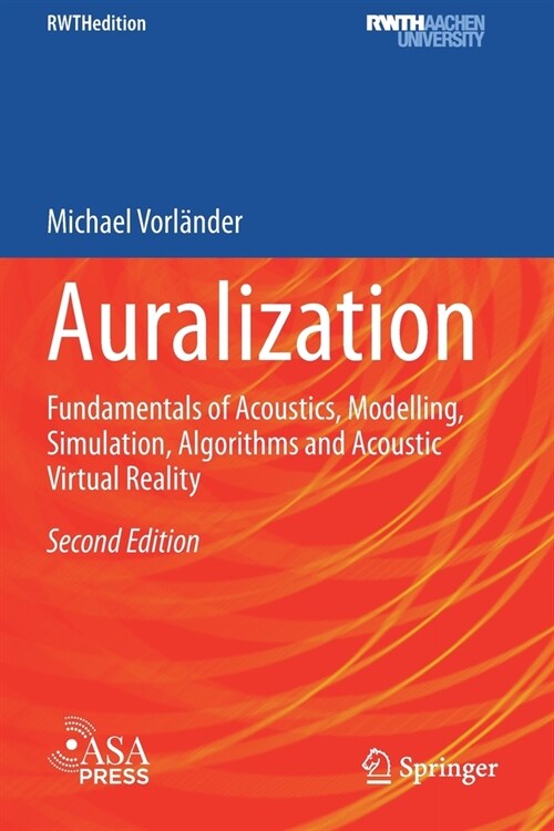 Auralization: Fundamentals of Acoustics, Modelling, Simulation, Algorithms and Acoustic Virtual Reality (Paperback)