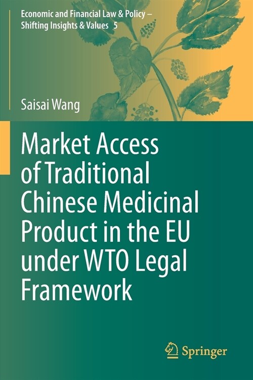 Market Access of Traditional Chinese Medicinal Product in the EU under WTO Legal Framework (Paperback)