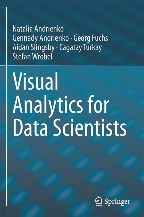 Visual Analytics for Data Scientists (Paperback)