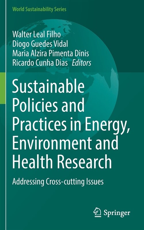 Sustainable Policies and Practices in Energy, Environment and Health Research: Addressing Cross-Cutting Issues (Hardcover, 2022)