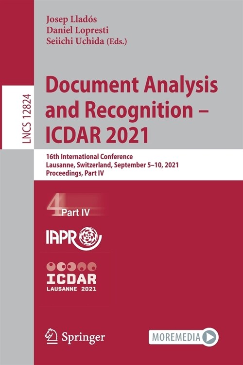 Document Analysis and Recognition - Icdar 2021: 16th International Conference, Lausanne, Switzerland, September 5-10, 2021, Proceedings, Part IV (Paperback, 2021)