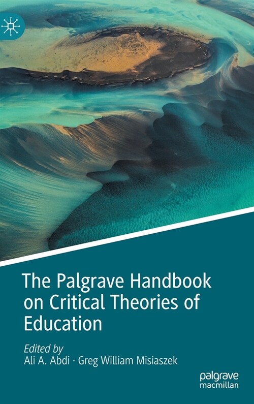 The Palgrave Handbook on Critical Theories of Education (Hardcover)