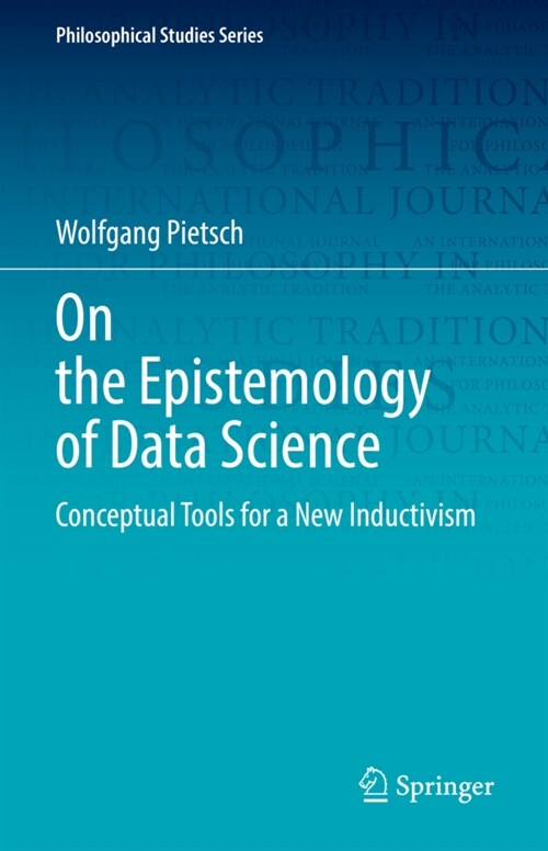 On the Epistemology of Data Science: Conceptual Tools for a New Inductivism (Hardcover)