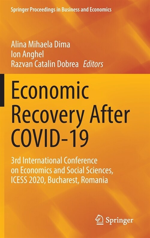 Economic Recovery After Covid-19: 3rd International Conference on Economics and Social Sciences, Icess 2020, Bucharest, Romania (Hardcover, 2021)