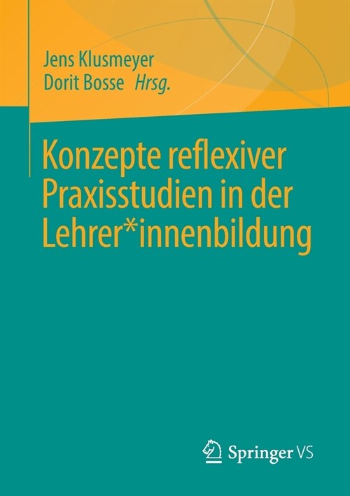 Konzepte reflexiver Praxisstudien in der Lehrer*innenbildung (Paperback)