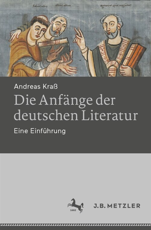 Die Anf?ge Der Deutschen Literatur: Eine Einf?rung (Paperback, 1. Aufl. 2022)