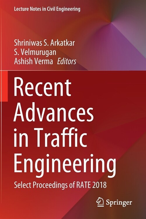 Recent Advances in Traffic Engineering: Select Proceedings of RATE 2018 (Paperback)
