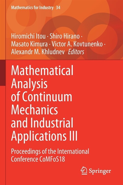 Mathematical Analysis of Continuum Mechanics and Industrial Applications III: Proceedings of the International Conference CoMFoS18 (Paperback)