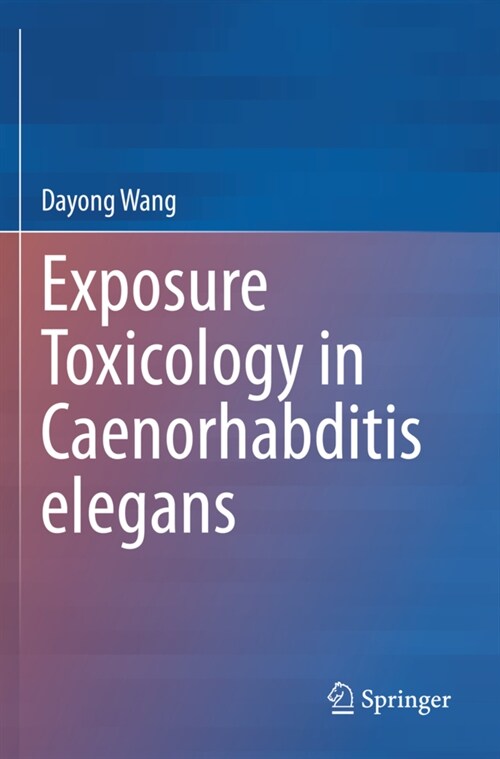 Exposure Toxicology in Caenorhabditis elegans (Paperback)