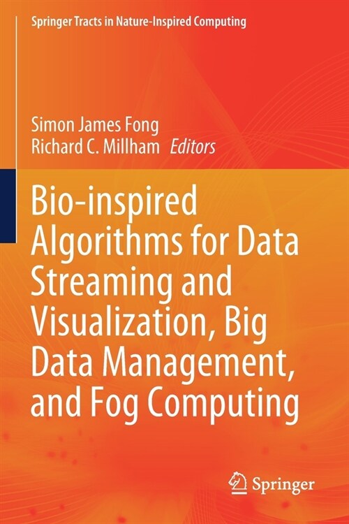 Bio-inspired Algorithms for Data Streaming and Visualization, Big Data Management, and Fog Computing (Paperback)