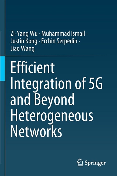 Efficient Integration of 5G and Beyond Heterogeneous Networks (Paperback)