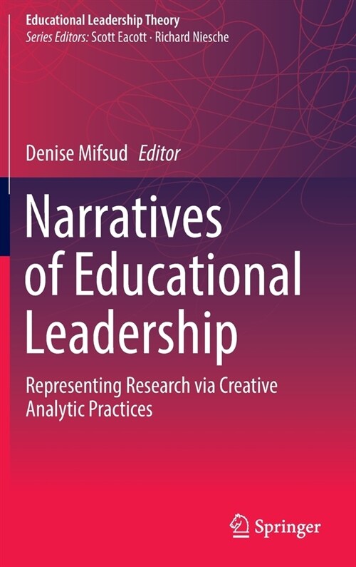 Narratives of Educational Leadership: Representing Research Via Creative Analytic Practices (Hardcover, 2021)