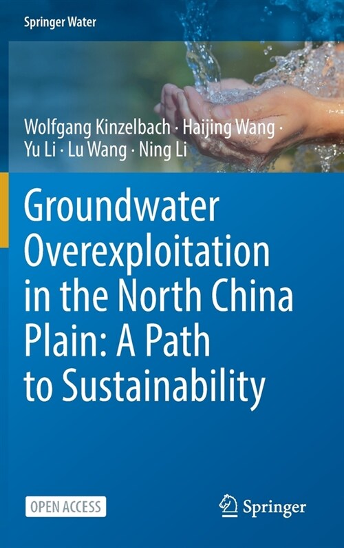 Groundwater overexploitation in the North China Plain: A path to sustainability (Hardcover)