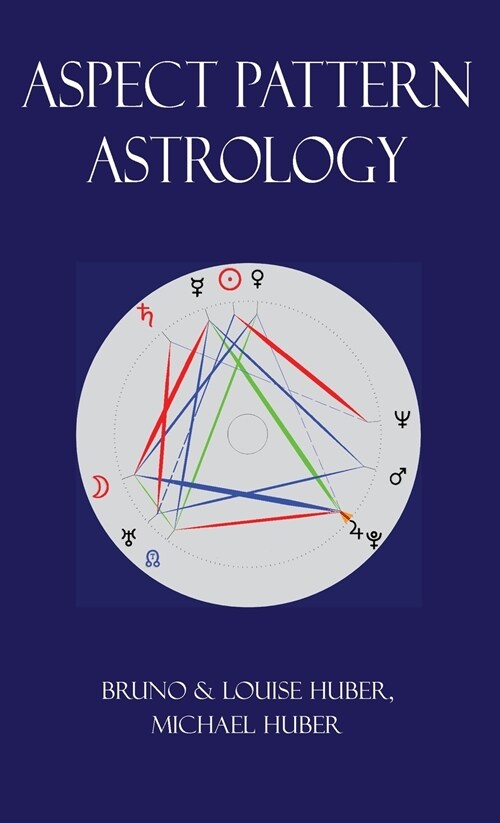 Aspect Pattern Astrology: A New Holistic Horoscope Interpretation Method (Hardcover, 2, Colour Illustra)