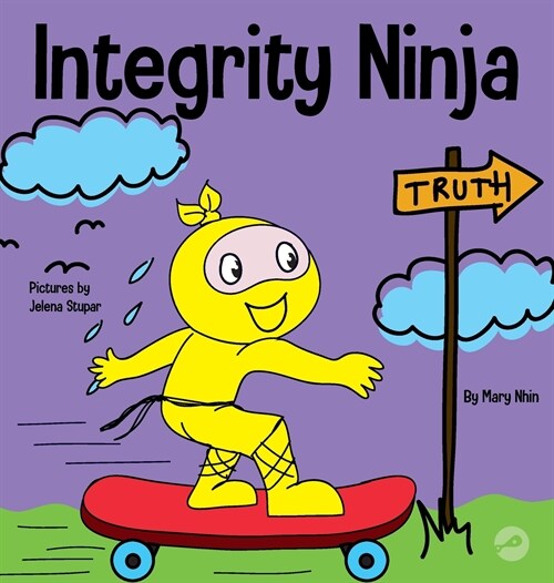Integrity Ninja: A Social, Emotional Childrens Book About Being Honest and Keeping Your Promises (Hardcover)