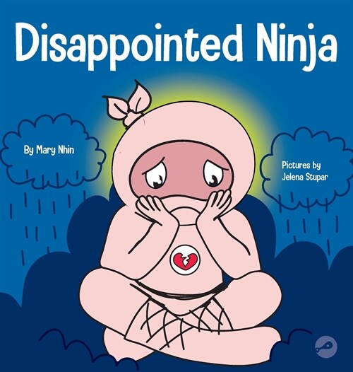 Disappointed Ninja: A Social, Emotional Childrens Book About Good Sportsmanship and Dealing with Disappointment (Hardcover)