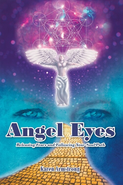 Angel Eyes: Releasing Fears and Following Your Soul Path (Paperback)