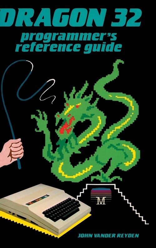 Dragon 32 Programmers Reference Guide (Hardcover)